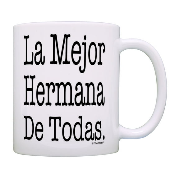 ThisWear Taza De Hermanas La Mejor Hermana De Todas Sibling Gifts Sister Present Sis Coffee Mug