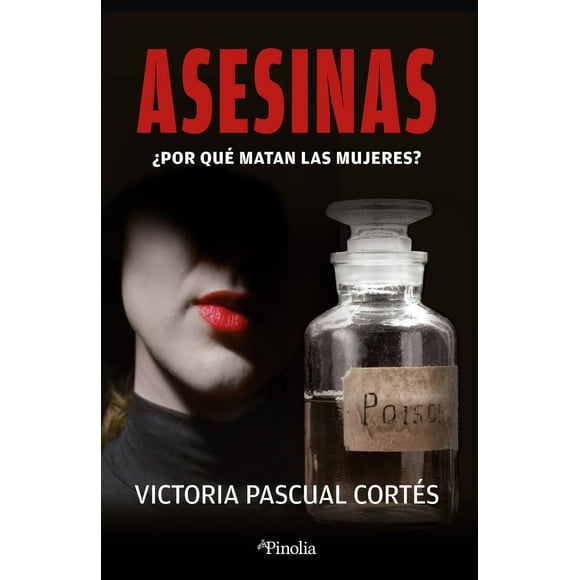 Libro Asesinas Tapa Blanda, Autor Victoria Pascual Cortes, Editorial Pinolia
