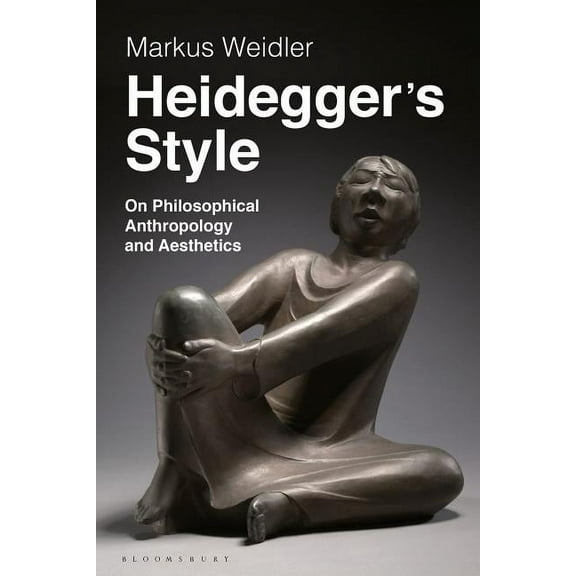 Heidegger's Style: On Philosophical Anthropology and Aesthetics, (Hardcover)