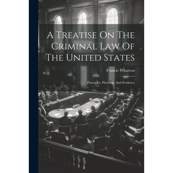A Treatise On The Criminal Law Of The United States (Paperback)