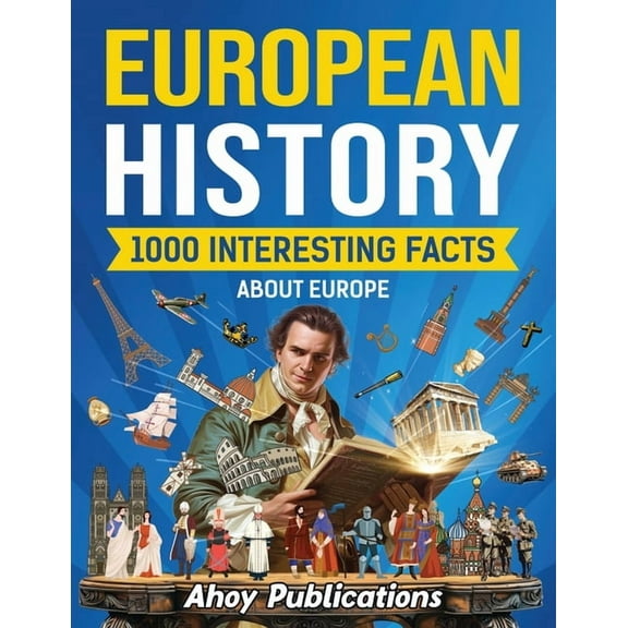 European History: 1000 Interesting Facts About Europe, (Paperback)