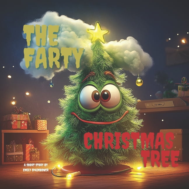 Christmas Books The Farty Christmas Tree - Best Childrens book for ages 0-3, 3-5, 4-6, 6-8. Best sellers fun cute books for kids, toddle, (Paperback)