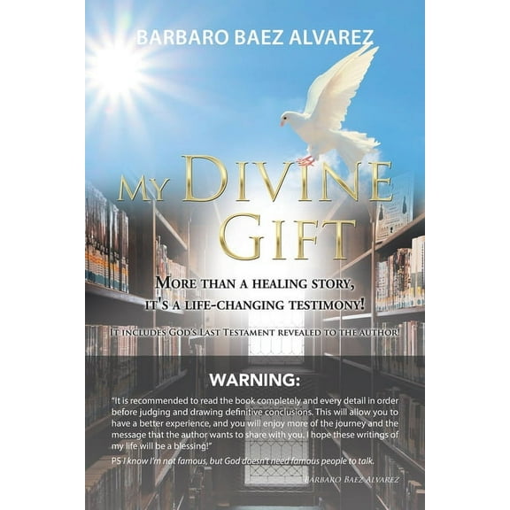 My Divine Gift: More Than a Healing Story, It's a Life-Changing Testimony!, (Paperback)