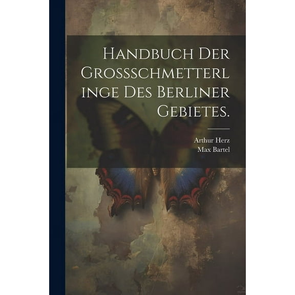 Handbuch der Grossschmetterlinge des Berliner Gebietes. (Paperback)