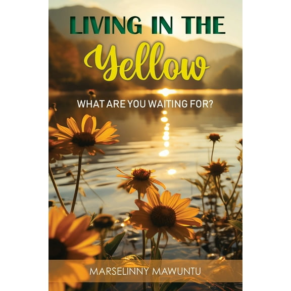 Living in the Yellow: What Are You Waiting For?, (Paperback)