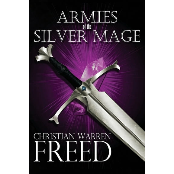 The Histories of Malweir Armies of the Silver Mage, Book 1, (Paperback)