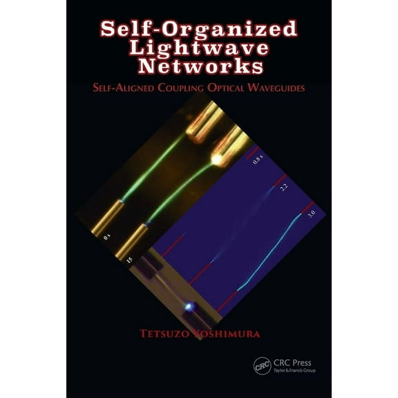 Self-Organized Lightwave Networks: Self-Aligned Coupling Optical Waveguides, (Paperback)