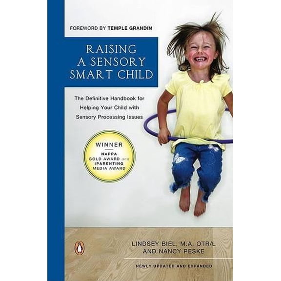 Pre-Owned Raising a Sensory Smart Child: The Definitive Handbook for Helping Your Child with Sensory Processing Issues, Revised and Updated Edition (Paperback) 0143115340 9780143115342