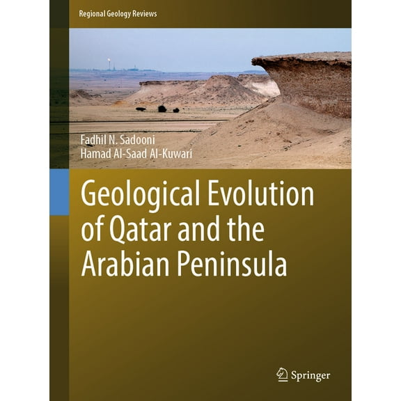 Regional Geology Reviews Geological Evolution of Qatar and the Arabian Peninsula, (Hardcover)