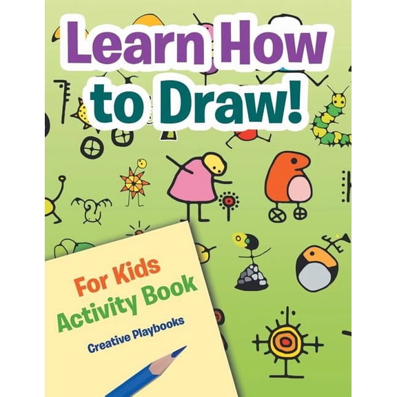 Learn How to Draw! For Kids Activity Book, (Paperback)