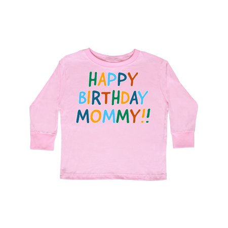 

Inktastic Happy Birthday Mommy!! Gift Toddler Boy or Toddler Girl Long Sleeve T-Shirt