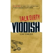 Talk Dirty Yiddish : Beyond Drek - The Curses, Slang, and Street Lingo You Need to Know When You Speak Yiddish, Used [Paperback]