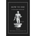 thumbnail image 2 of How to Die: un Guide Ancien vers la Fin de la Vie (Sagesse Ancienne pour Lecteurs Modernes), 2 of 2