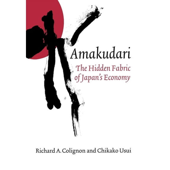 Ilr Press Books Amakudari: The Hidden Fabric of Japan's Economy, (Hardcover)