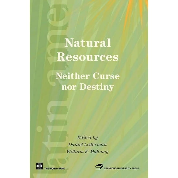 Latin American Development Forum: Natural Resources, Neither Curse nor Destiny (Paperback)