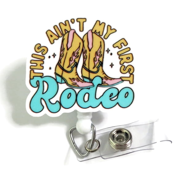This Ain’t My First Rodeo Badge Reel, Funny Nurse or L&D ID Clip, Phlebotomy, Western Work Badge | Scrapheart
