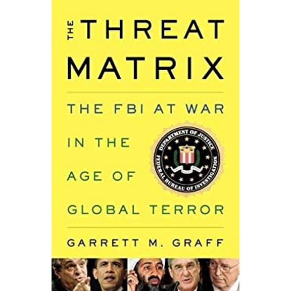 Pre-Owned The Threat Matrix : The FBI at War in the Age of Global Terror (Hardcover) 9780316068611