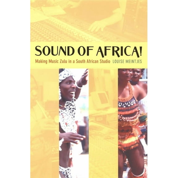 Sound of Africa!: Making Music Zulu in a South African Studio, (Paperback)