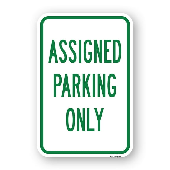 Assigned Parking Only | 18" x 24" Heavy-Gauge Aluminum Rust Proof Parking Sign | Protect Your Business & Municipality | Made in The USA