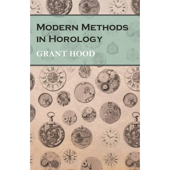 Modern Methods in Horology, (Paperback)