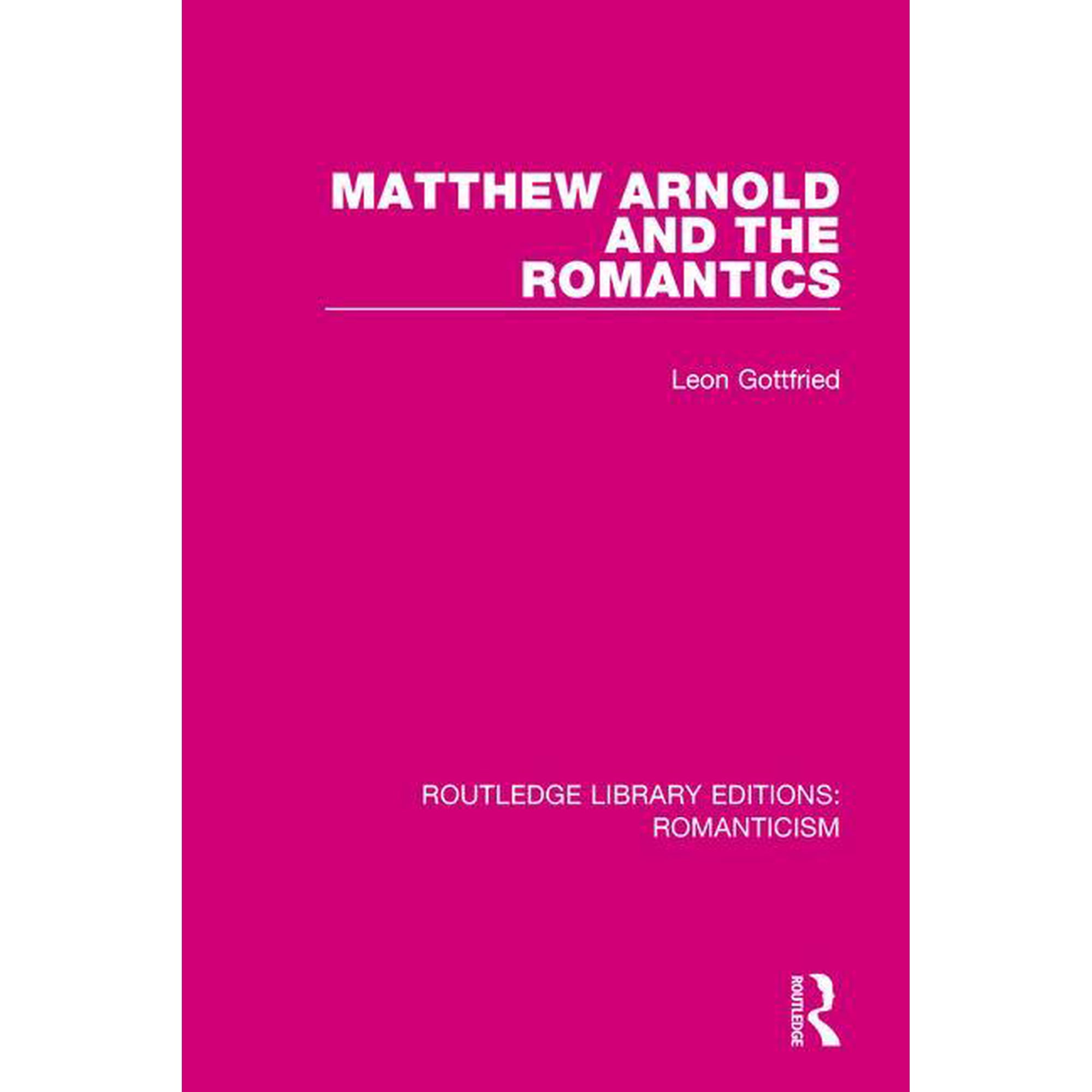 Routledge Library Editions: Romanticism Matthew Arnold and the Romantics (Paperback)