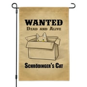 Schrodinger's Cat Wanted Dead Alive Garden Yard Flag