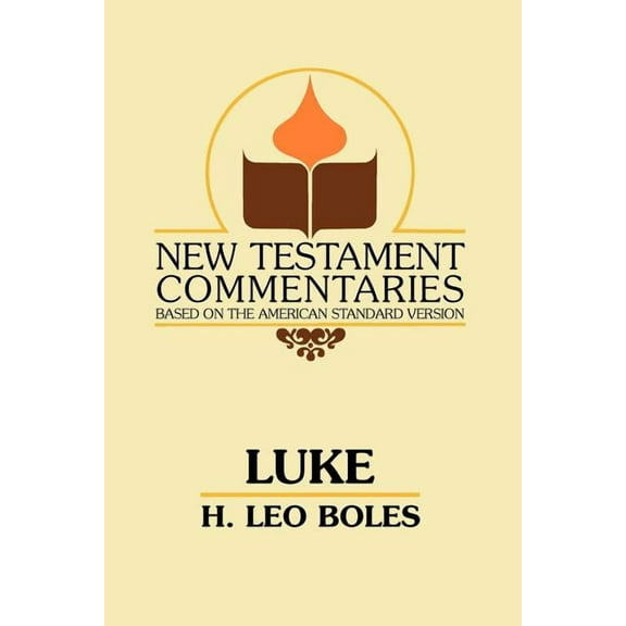 New Testament Commentaries (Gospel Advocate): The Gospel According to Luke (Paperback)