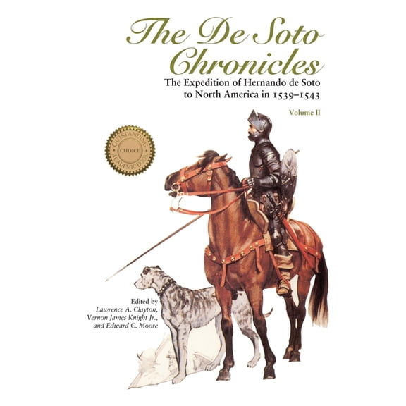 The de Soto Chronicles Vol 2: The Expedition of Hernando de Soto to North America in 1539-1543 Volume 2, (Paperback)