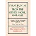 thumbnail image 1 of Ivan Bunin: From the Other Shore, 1920-1933: A Portrait from Letters, Diaries, and Fiction, 1 of 1