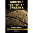 thumbnail image 1 of Pre-Owned Forensic Footwear Evidence: Detection, Recovery and Examination, Second Edition (Hardcover) by William J Bodziak, 1 of 1