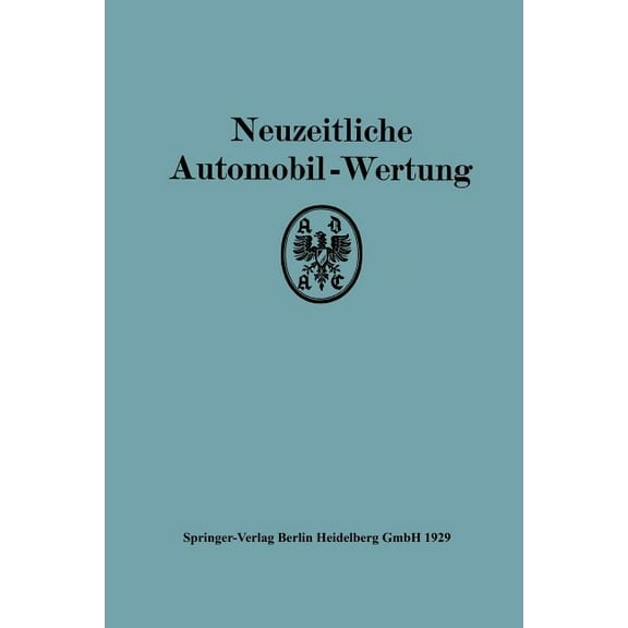 Neuzeitliche Automobil-Wertung: Auswertung Der I. Adac-Gebrauchs-Und Wirtschaftlichkeitsfahrt 1928, (Paperback)