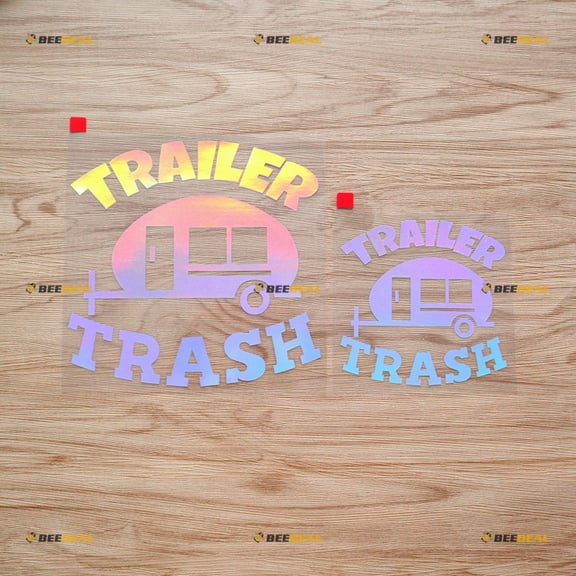 Trailer Trash RV Camper Car Truck Van Funny Sticker Decal Vinyl 02153b - 2 Pack Holographic Iridescent, 4 Inches, 6 Inches - No Background Die Cut