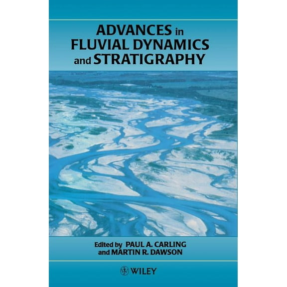 Advances in Fluvial Dynamics and Stratigraphy, (Hardcover)