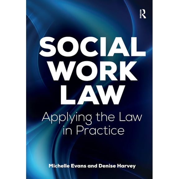 Social Work Law: Applying the Law in Practice, (Paperback)