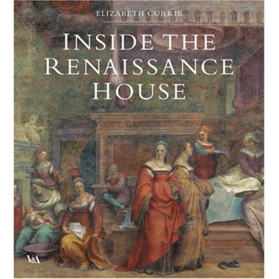 Pre-Owned Inside the Renaissance House (Hardcover) 1851774904 9781851774906