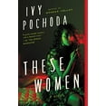 thumbnail image 1 of These Women: A Novel, 1 of 1