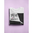 thumbnail image 3 of You Are My Universe. Sweatshirt Women -Image by Shutterstock, Female 4X-Large, 3 of 4