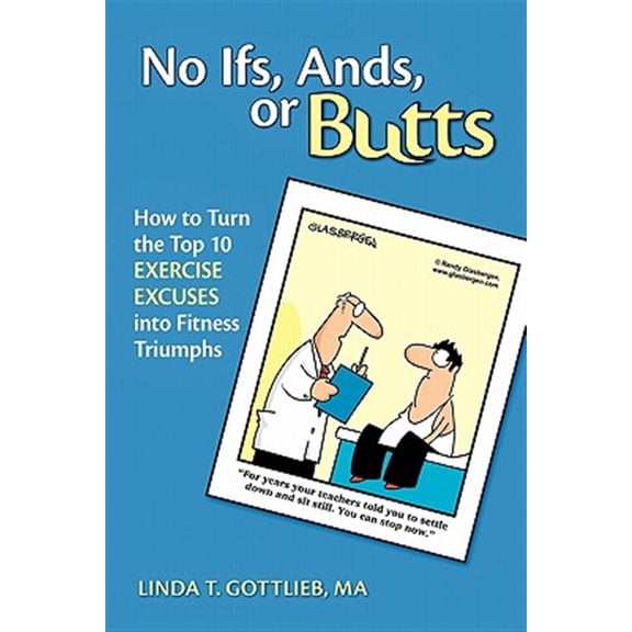Pre-Owned No Ifs, Ands or Butts : How to Turn the Top 10 Exercise Excuses into Fitness Triumphs