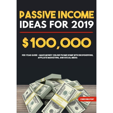 Passive Income Ideas for 2019 - eBook (Best Ecommerce Ideas 2019)