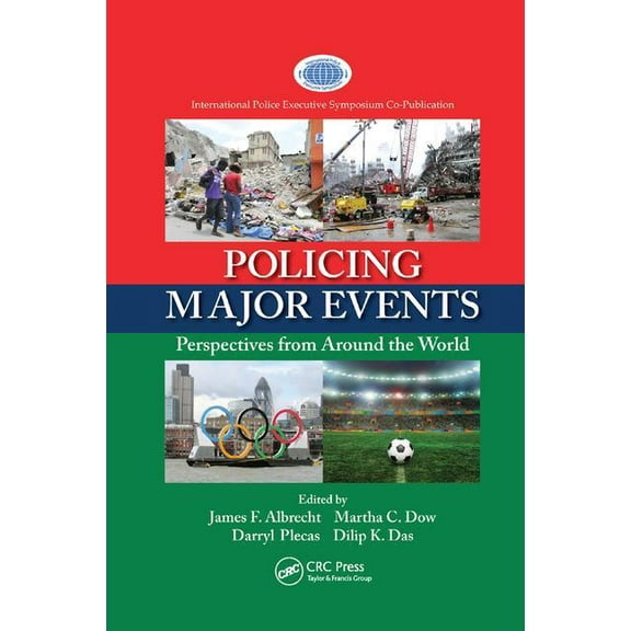 International Police Executive Symposium Policing Major Events: Perspectives from Around the World, (Paperback)