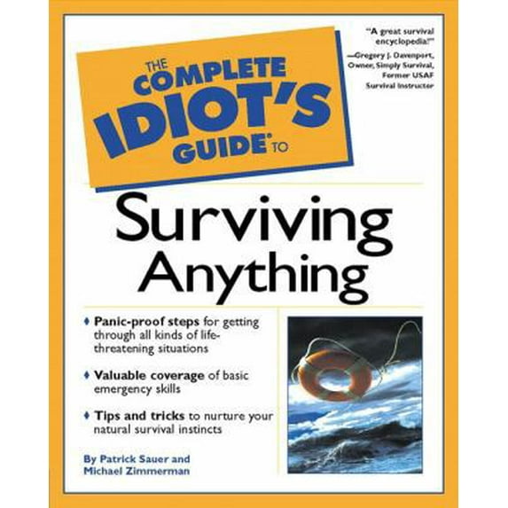 Pre-Owned Complete Idiot's Guide to Surviving Anything (The Complete Idiot's Guide) (Paperback) 0028641744 9780028641744