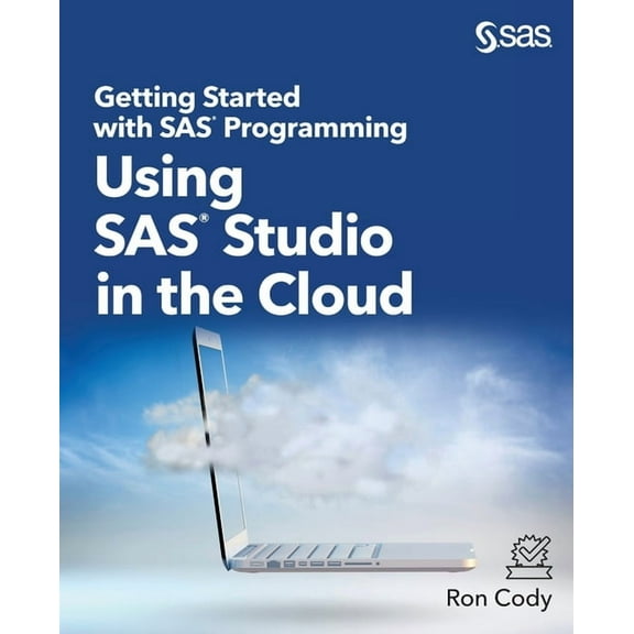 Getting Started with SAS Programming: Using SAS Studio in the Cloud, (Paperback)