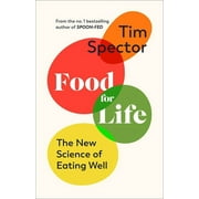 Food for Life: The New Science of Eating Well, (Hardcover)