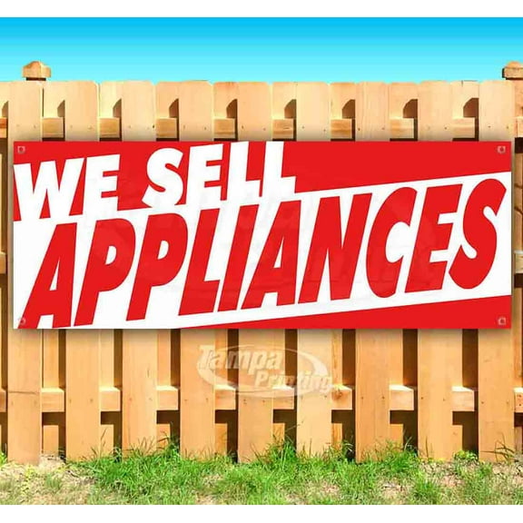 We Sell Appliances 13 oz Vinyl Banner With Metal Grommets