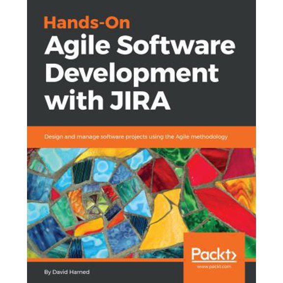 Pre-Owned Hands-On Agile Software Development with JIRA: Design and manage software projects using the Agile methodology (Paperback) 1789532132 9781789532135