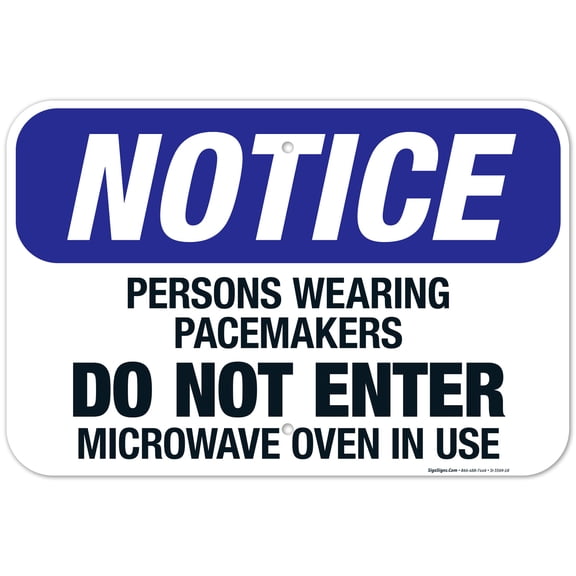 Persons Wearing Pacemakers Do not Enter Microwave Oven In Use Sign, OSHA Notice Sign, 12x18 Aluminum