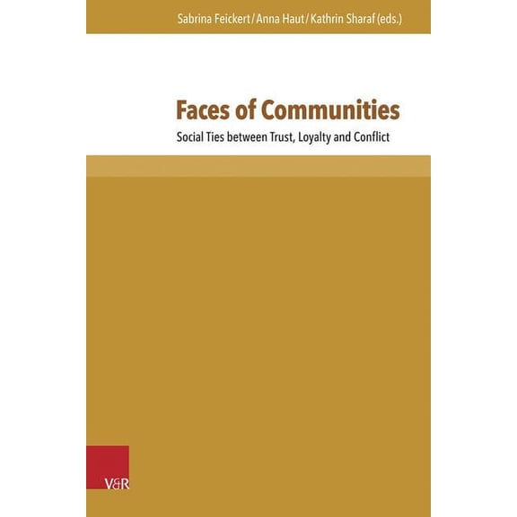 Faces of Communities: Social Ties Between Trust, Loyalty and Conflict (Hardcover)
