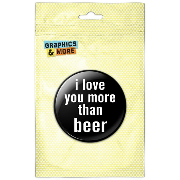 I Love You More Than Beer Refrigerator Button Magnet