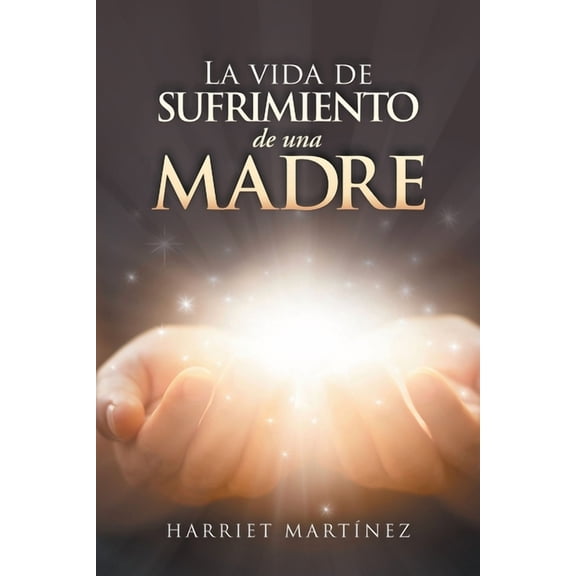 La Vida De Sufrimiento De Una Madre (Paperback)