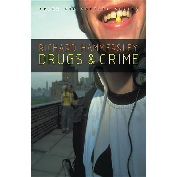 Crime and Society: Drugs and Crime: Theories and Practices (Paperback)